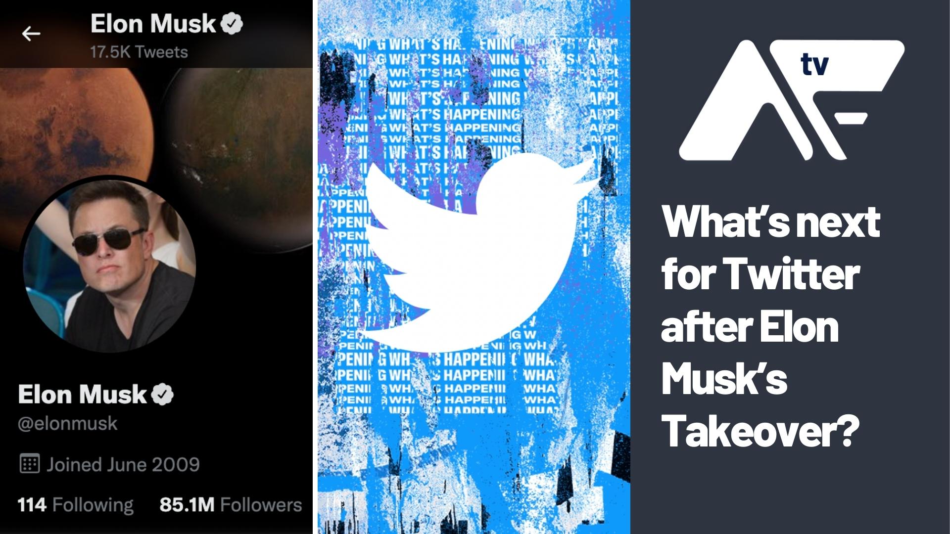 AF TV – What’s next for Twitter after Elon Musk’s Takeover?